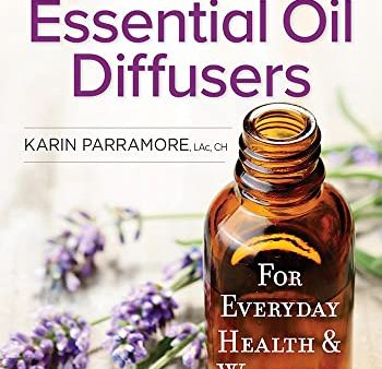 Aromatherapy with Essential Oil Diffusers: For Everyday Health & Wellness Cheap