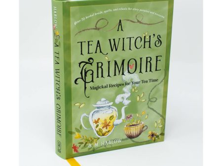 A Tea Witch s Grimoire: Magickal Recipes For Your Tea Time Online Hot Sale