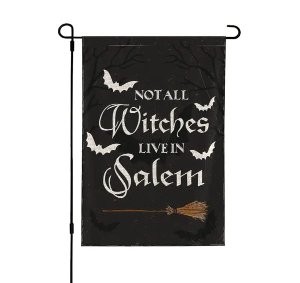 Not all Witches Live In Salem - Yard Flag Supply