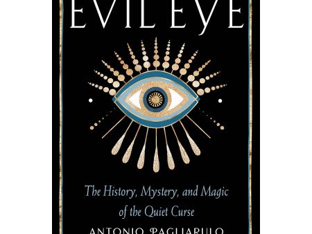 the Evil Eye-The History, Mystery & Magic of the Quiet Curse For Sale